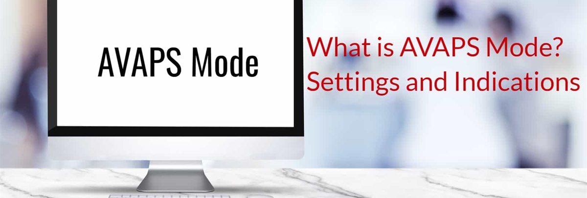 What is AVAPS Mode? (Settings and Indications)